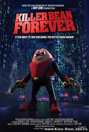 Убить Боба / Killer Bean Forever (2009) online
