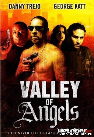 Долина ангелов / Valley of Angels (2008) онлайн
